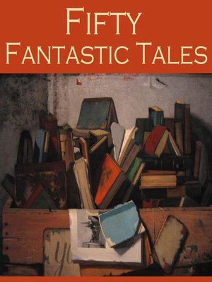 cover image of Fifty Fantastic Tales